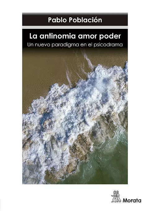 Portada del Libro La Antinomia Amor Poder. Un Nuevo Paradigma En El Psicodrama de Pablo Poblacion - 9788471129680