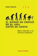 Portada del Libro El Mundo No Empezo En El 4004 Antes De Cristo: Marx Darwin Y La Cienci de Pablo Rieznik - 9789507865114