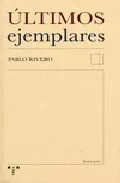 Portada del Libro Ultimos Ejemplares de Pablo Rivero - 9788497042413