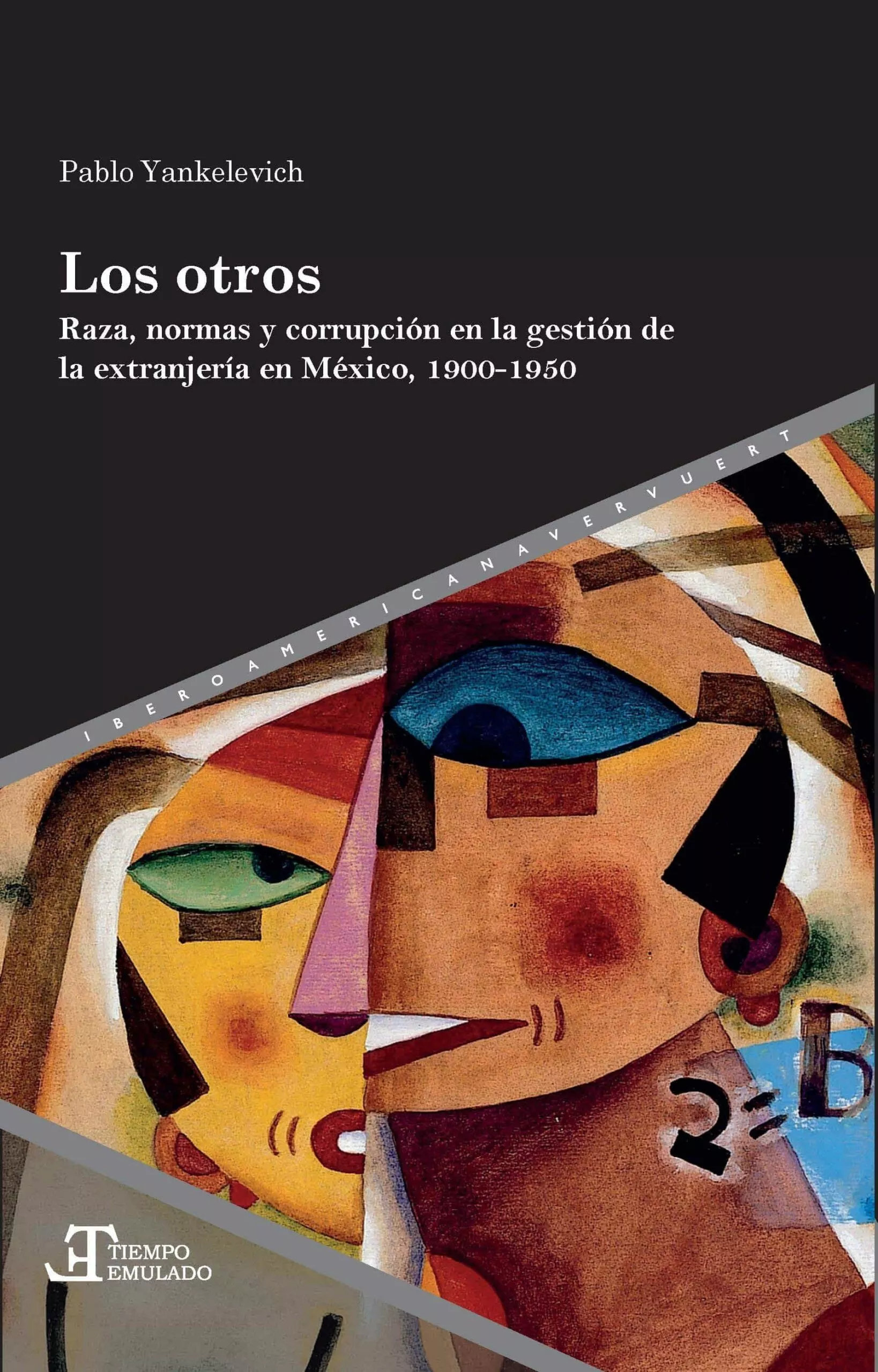 Portada del Libro Los Otros: Braza Normas Y Corrupcion En La Gestion De La Extranjeria E de Pablo Yankelevich - 9788491921134