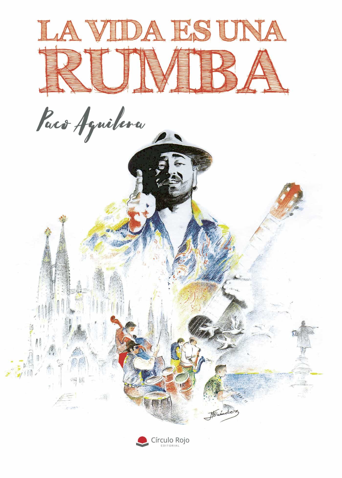 Portada del Libro La Vida Es Una Rumba de Paco Aguilera - 9788413385297