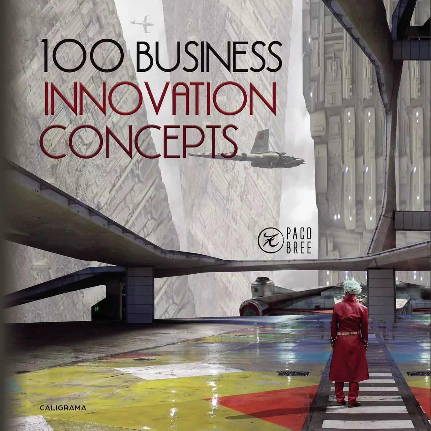 Portada del Libro (I.B.D.) 100 Business Innovation Concepts de Paco Bree - 9788417533090