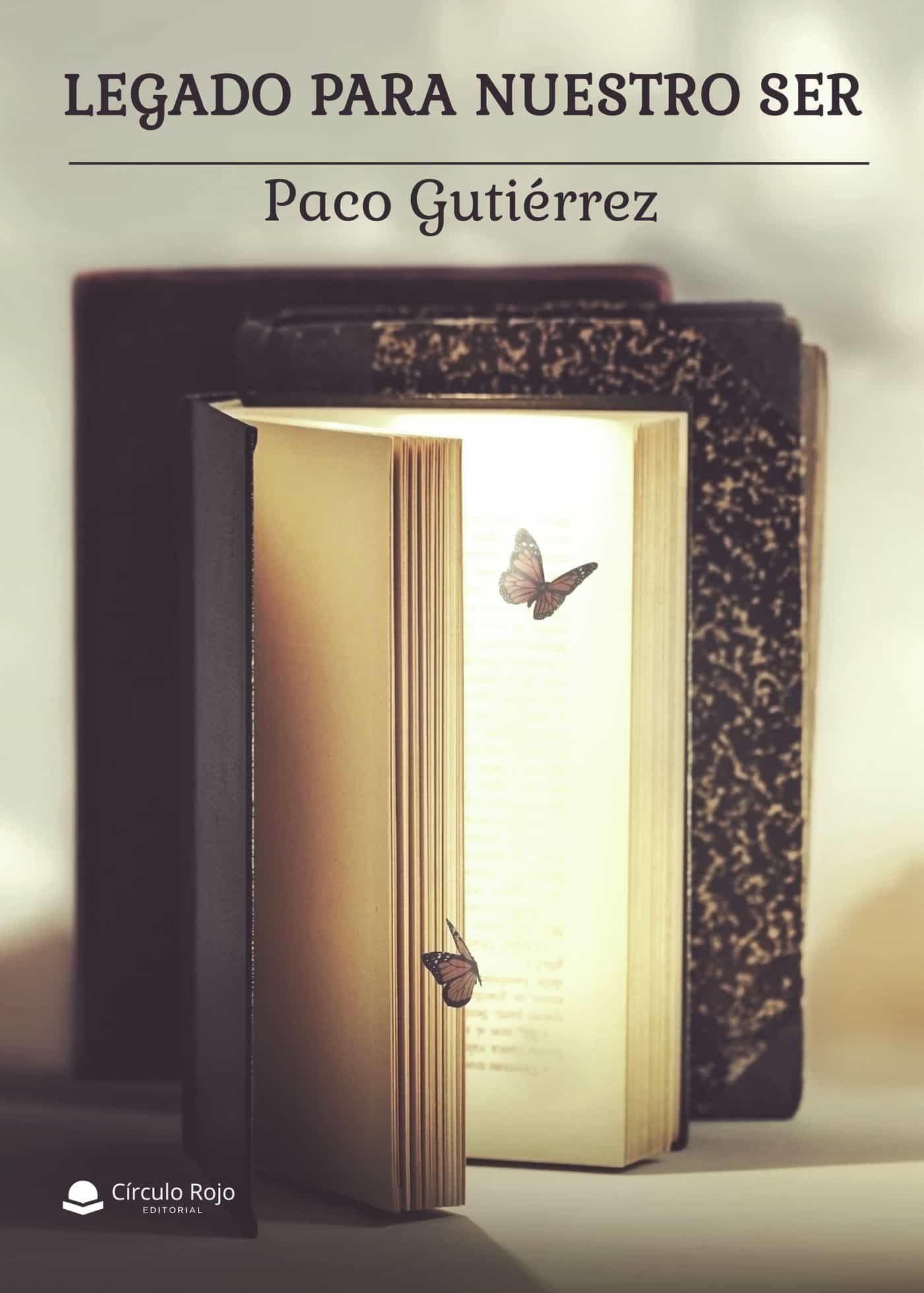 Portada del Libro Legado Para Nuestro Ser de Paco Gutierrez - 9788413631288