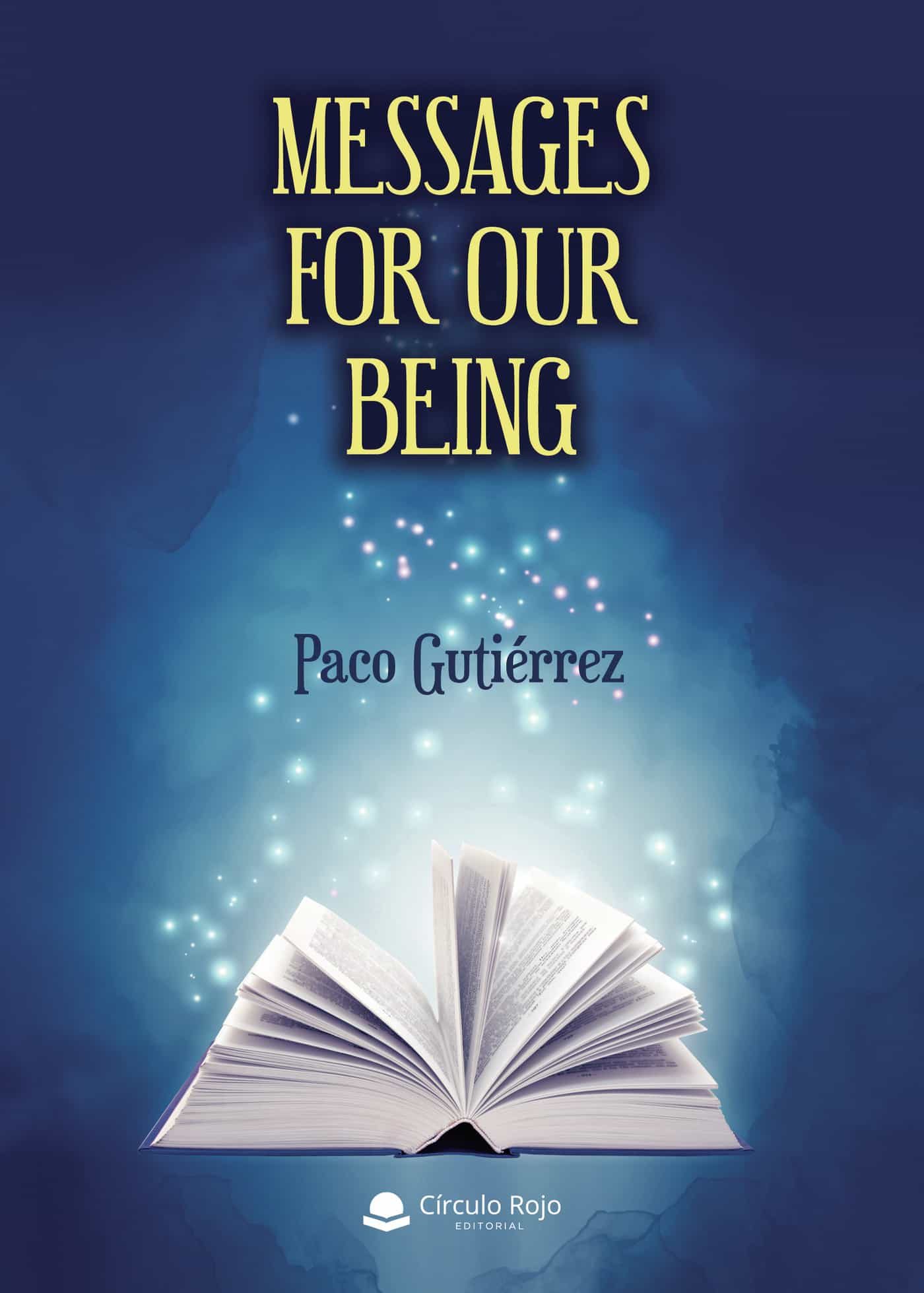 Portada del Libro Messages For Our Being de Paco Gutierrez - 9788413501635