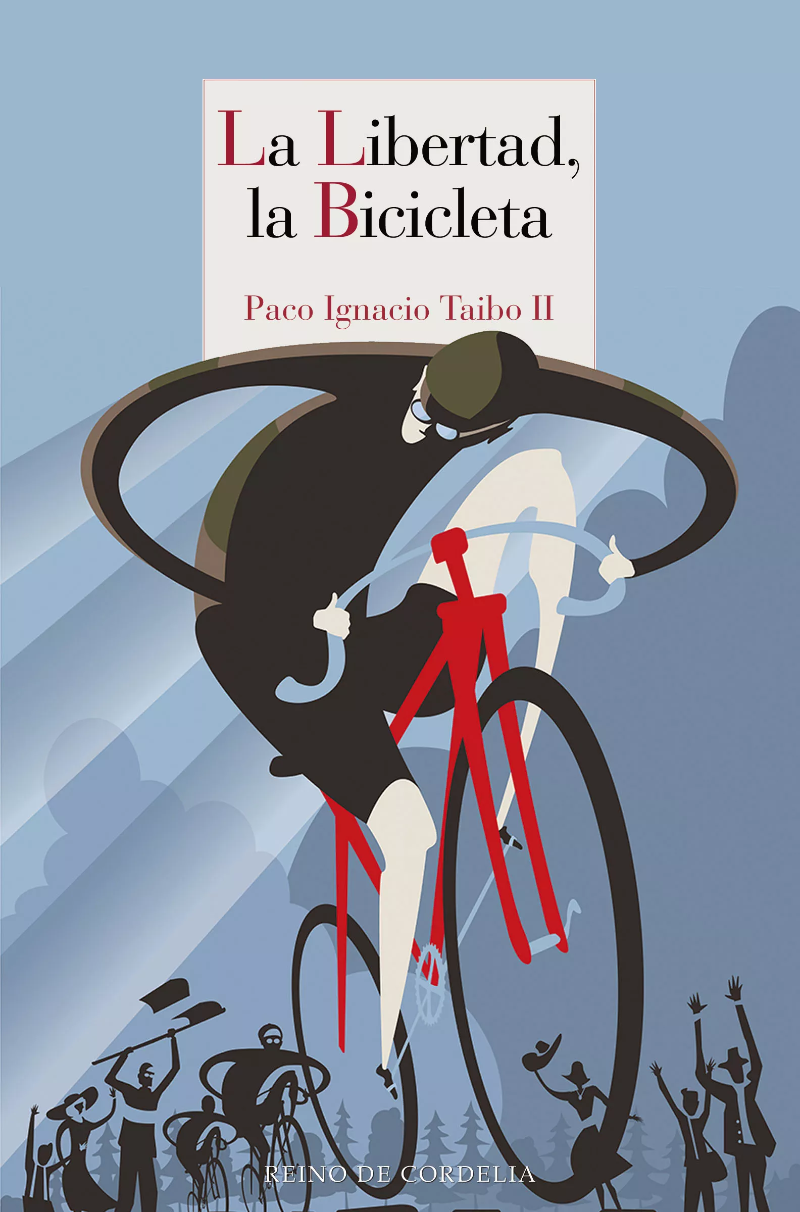 Portada del Libro La Libertad La Bicicleta de Paco Ignacio Taibo Ii - 9788418141164