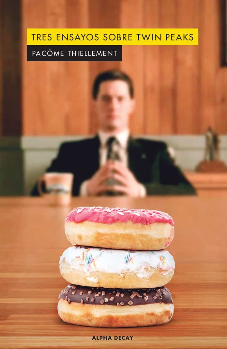 Portada del Libro Tres Ensayos Sobre Twin Peaks de Pacome Thiellement - 9788412073874