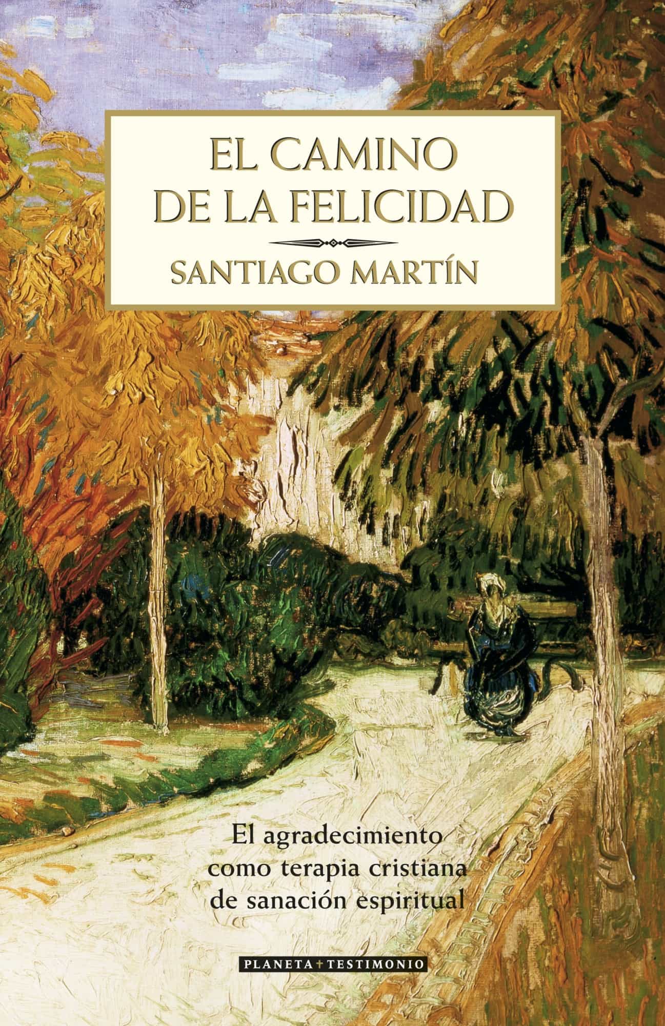 Portada del Libro El Camino De La Felicidad de Padre Santiago Martin - 9788408071068