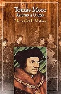 Portada del Libro Tomas Moro: Retorno A Utopia de Paloma Castillo Martinez - 9788428528115