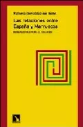 Portada del Libro Las Relaciones Entre España Y Marruecos: Perspectivas Para El Sig Lo X de Paloma Gonzalez Del Miño - 9788483192337