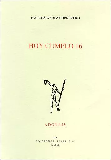 Portada del Libro Hoy Cumplo 16 (Accesit Del Premio Adonais 2004) de Paolo Alvarez Correyero - 9788432135354