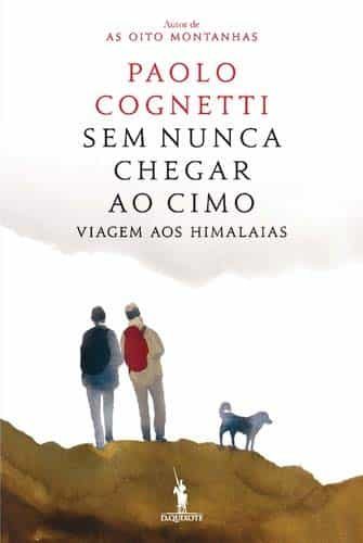 Portada del Libro Sem Nunca Chegar Ao Cimo Viagem Aos Himalaias de Paolo Cognetti - 9789722069342