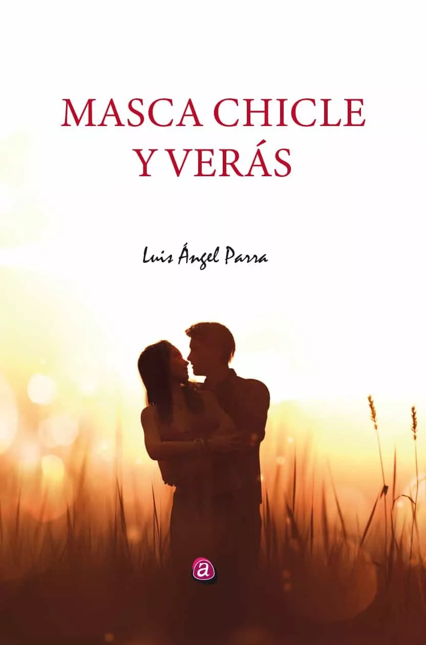 Portada del Libro Masca Chicle Y Verás de Parra Calvo Luis Angel - 9788418001123