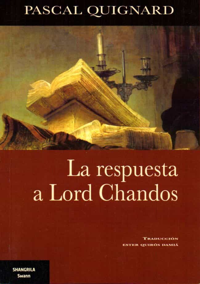 Portada del Libro La Respuesta A Lord Chandos de Pascal Quignard - 9788412153866