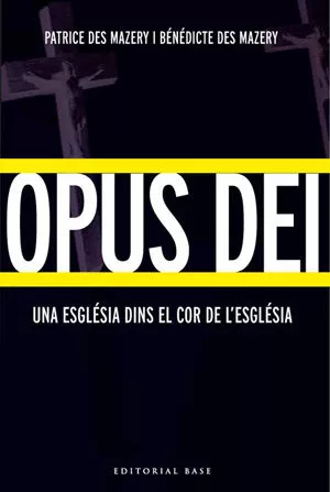 Portada del Libro Opus Dei Una Esglesia Dins El Cor De Lesglesia de Patrice Des Mazery - 9788485031559