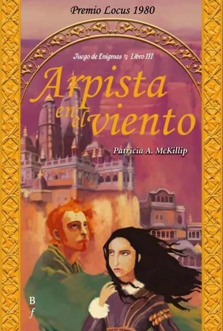 Portada del Libro Arpista En El Viento (Juego De Enigmas Libro Iii) (Premio Locus 1980) de Patricia A. Mckillip - 9788496173309