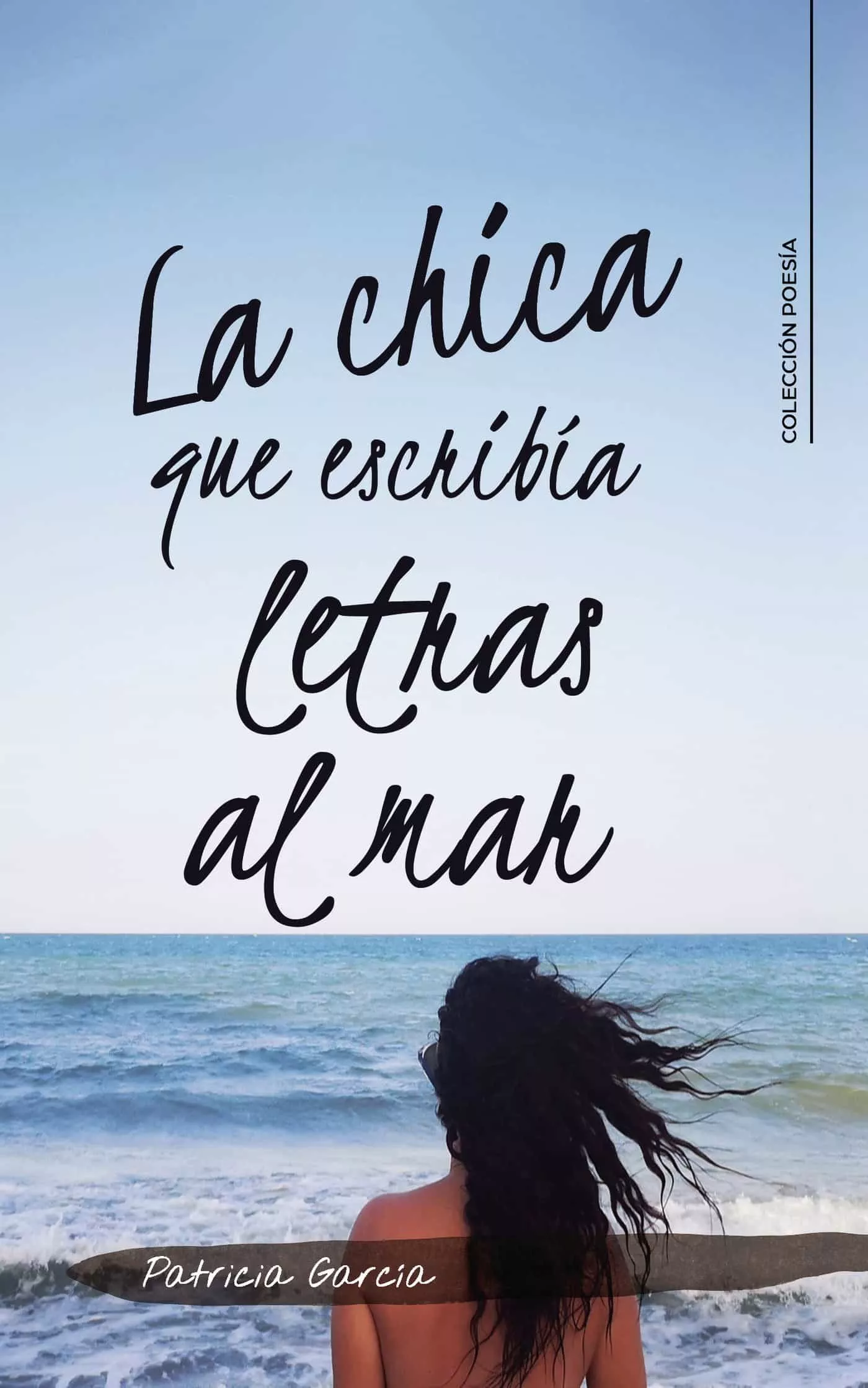 Portada del Libro (I.B.D.) La Chica Que Escribía Letras Al Mar de Patricia Garcia - 9788417984427