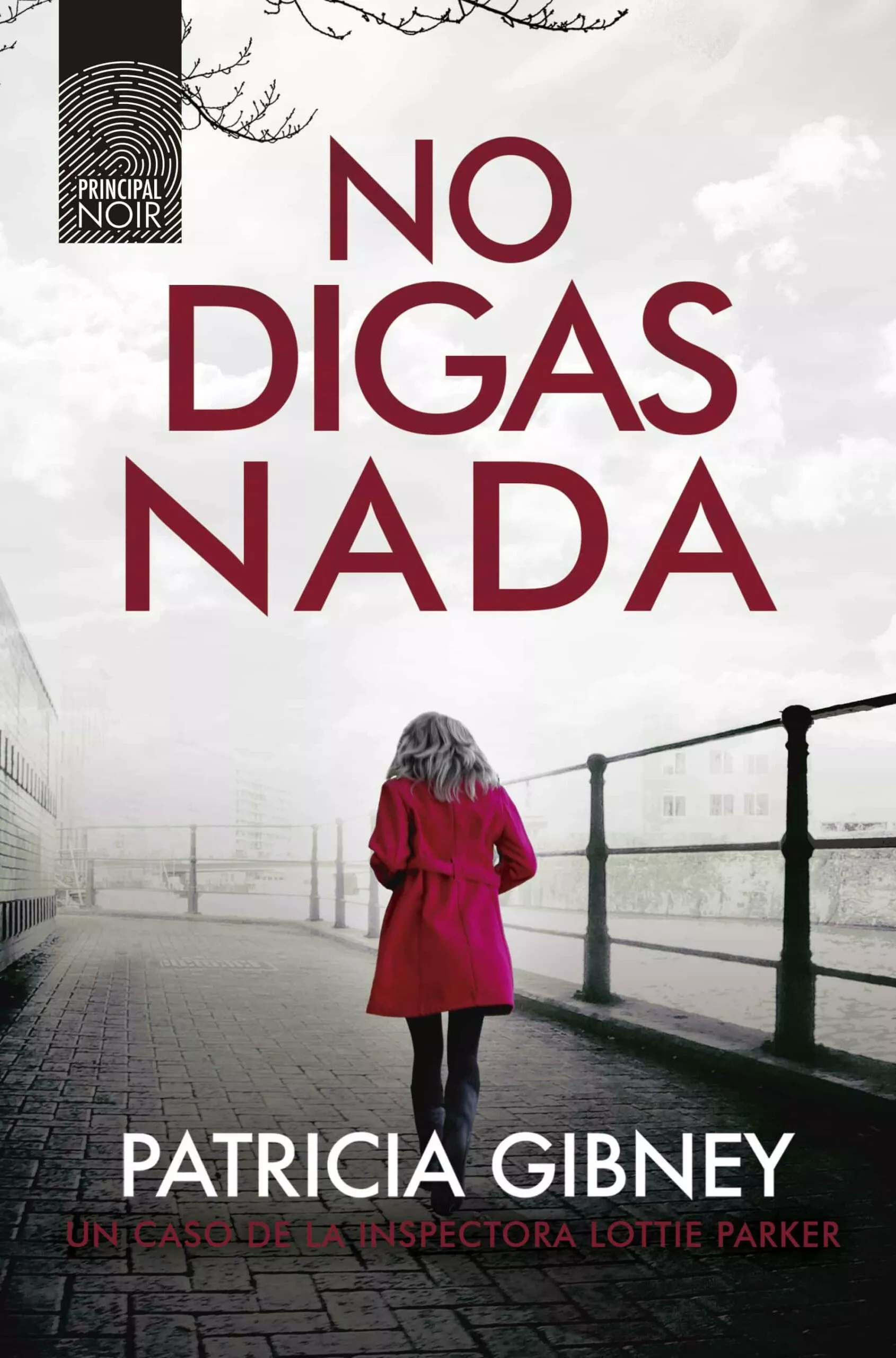 Portada del Libro No Digas Nada (Serie Lottie Parker 5) de Patricia Gibney - 9788417333751