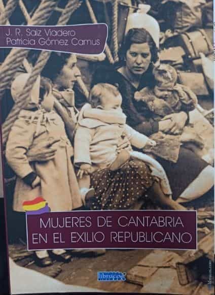 Portada del Libro Mujeres De Cantabria En El Exilio Republicano de Patricia Gomez Camus - 9788412134551