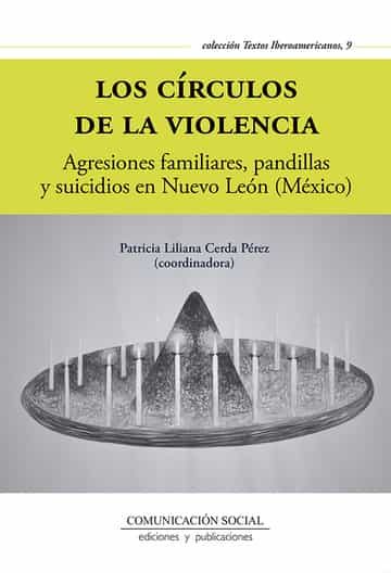 Portada del Libro Los Círculos De La Violencia de Patricia Liliana Cerda Perez - 9788417600280
