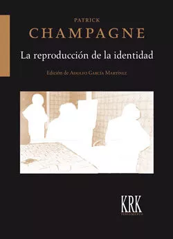 Portada del Libro La Reproduccion De La Identidad de Patrick Champagne - 9788483676646