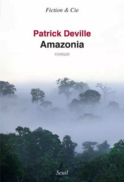 Portada del Libro Amazonia de Patrick Deville - 9782021247503