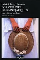 Portada del Libro Los Violines De Saint - Jacques: Una Historia Antillana de Patrick Leigh Fermor - 9788483103265