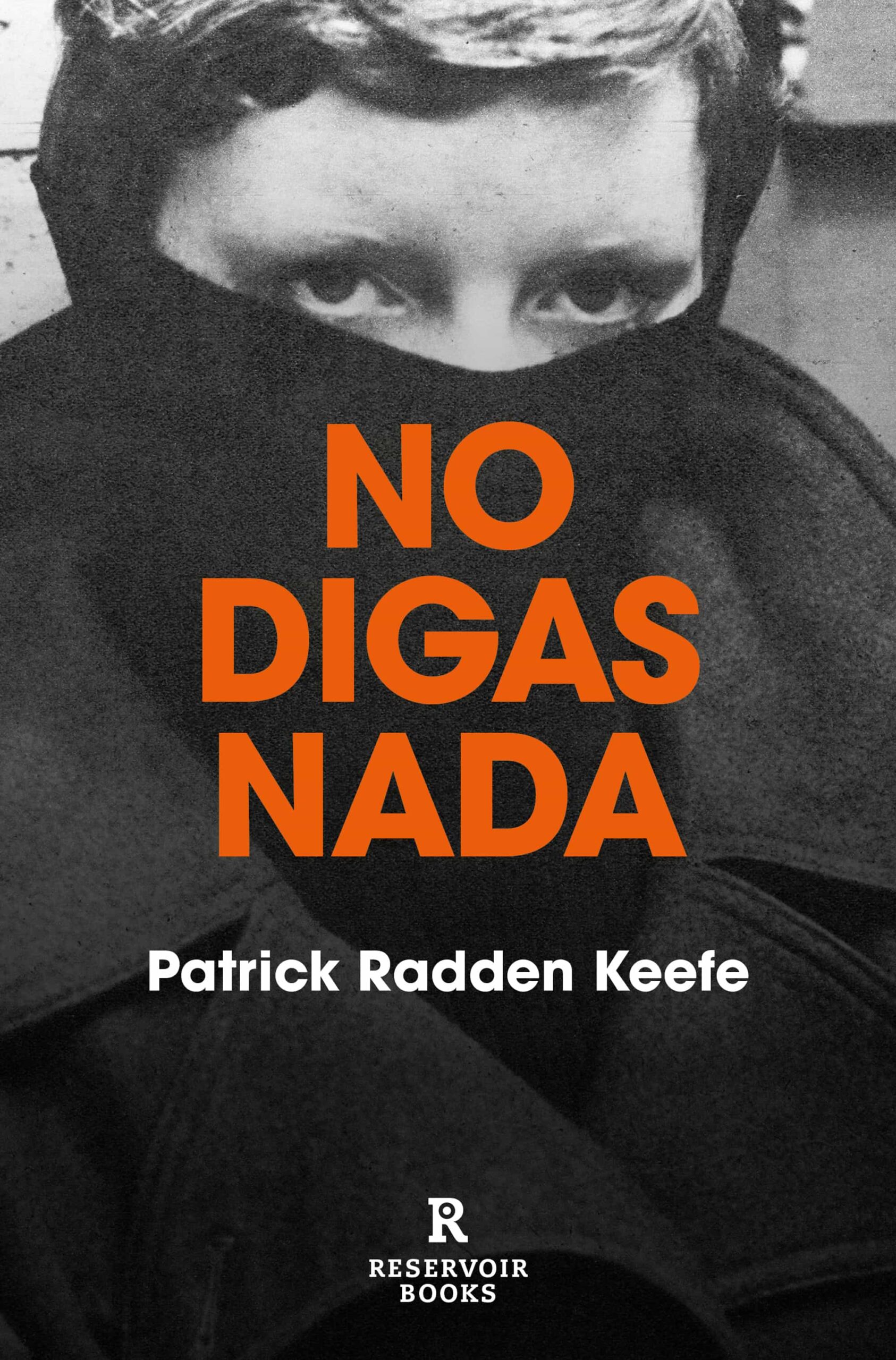 Portada del Libro No Digas Nada de Patrick Radden Keefe - 9788417910556