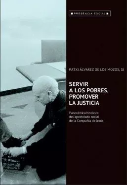 Portada del Libro Servir A Los Pobres Promover La Justicia de Patxi Alvarez De Los Mozos - 9788429328912