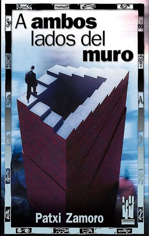 Portada del Libro Ambos Lados Del Muro de Patxi Zamoro - 9788481363074