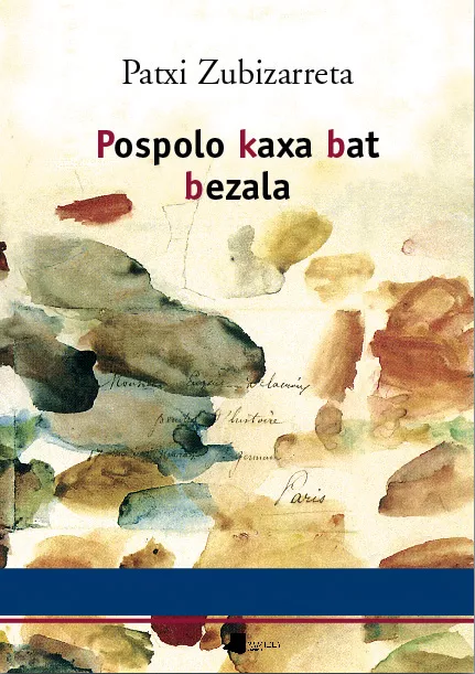 Portada del Libro Pospolo Kaxa Bat Bezala de Patxi Zubizarreta Dorronsoro - 9788476814413