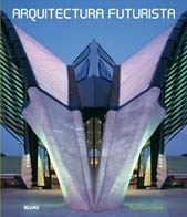 Portada del Libro Arquitectura Futurista de Paul Catermole - 9788498012248