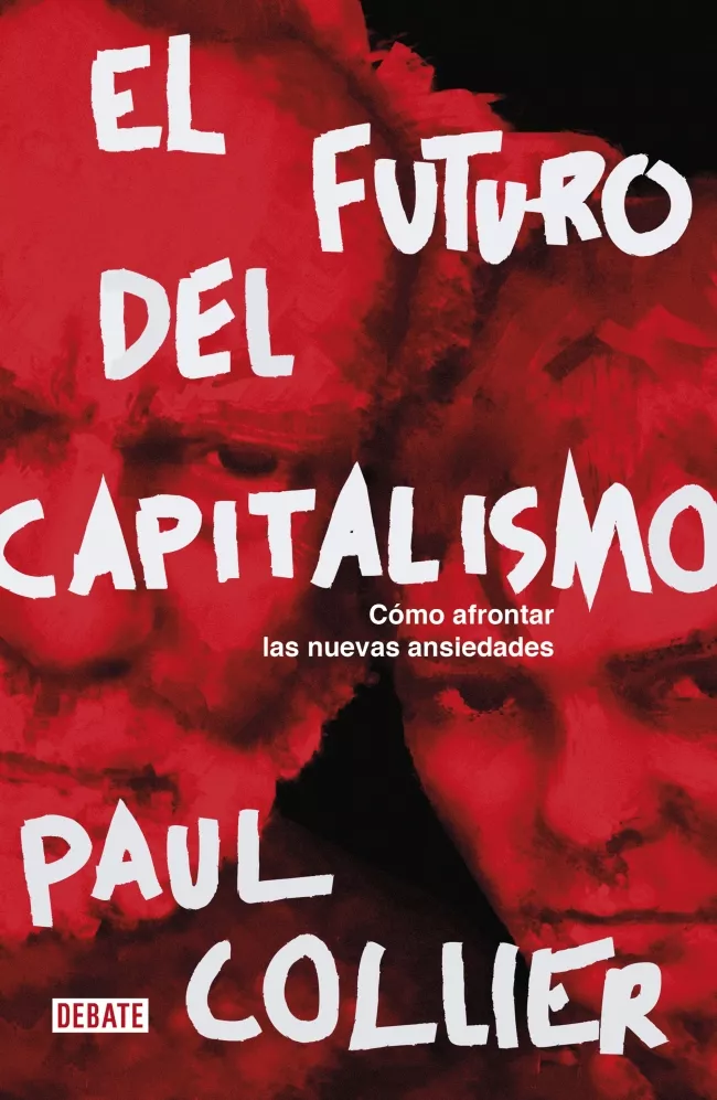 Portada del Libro El Futuro Del Capitalismo:Como Afrontar Las Nuevas Ansiedades de Paul Collier - 9788417636050