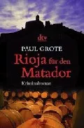 Portada del Libro Rioja Für Den Matador de Paul Grote - 9783423209304