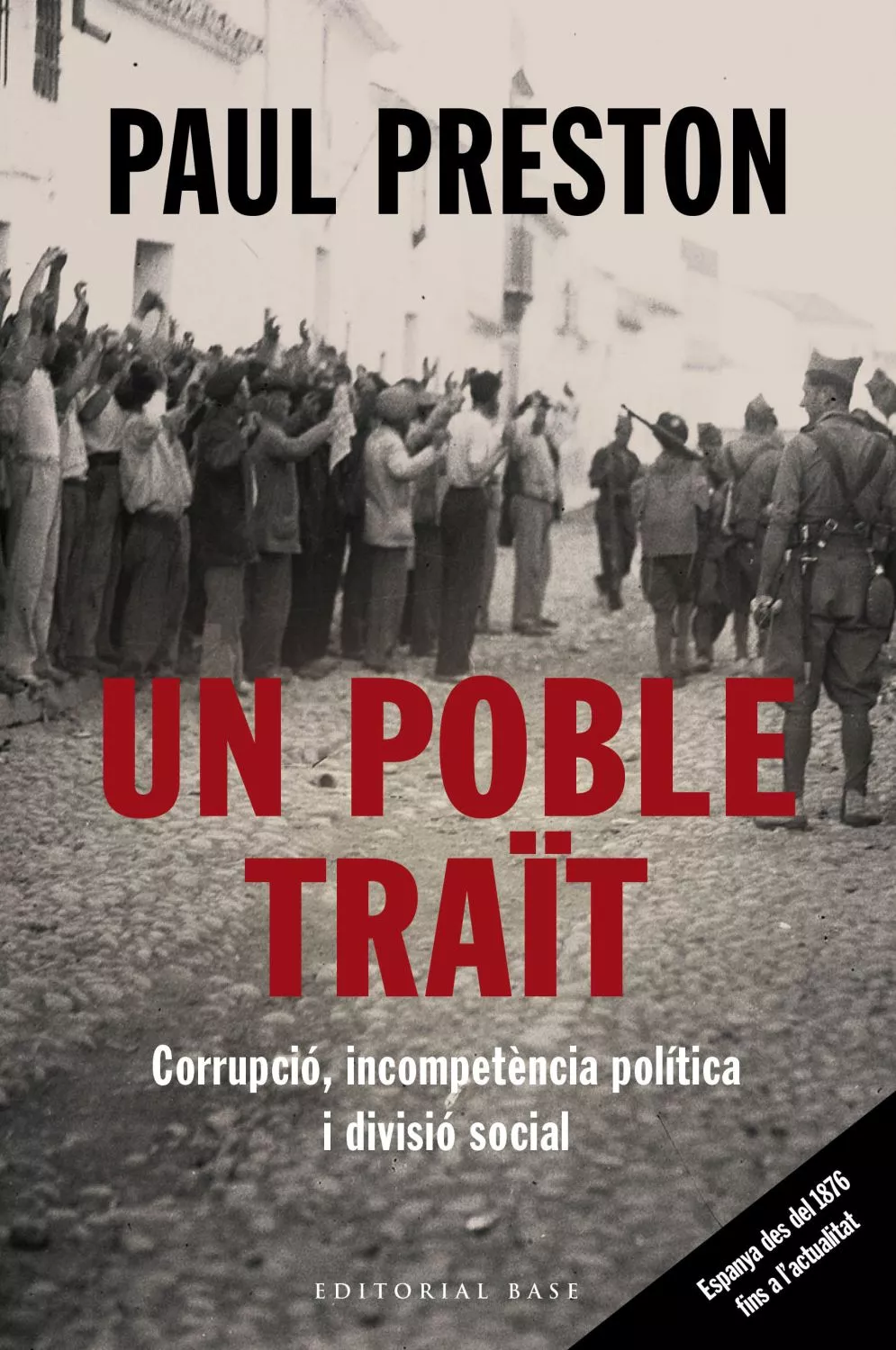 Portada del Libro Un Poble Trait: Corrupció Incompetencia Politica I Divisio Social de Paul Preston - 9788417759513