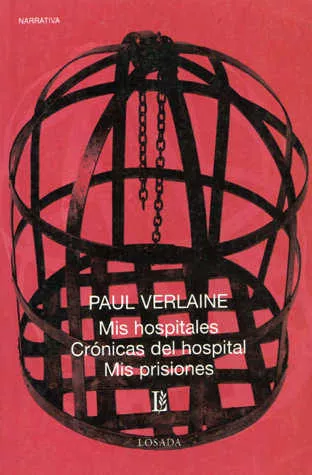 Portada del Libro Mis Hospitales; Cronicas Del Hospital; Mis Prisiones de Paul Verlaine - 9789500306393