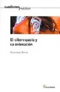 Portada del Libro El Ciberespacio Y Su Ordenacion. de Paula Lopez Zamora - 9788496705050