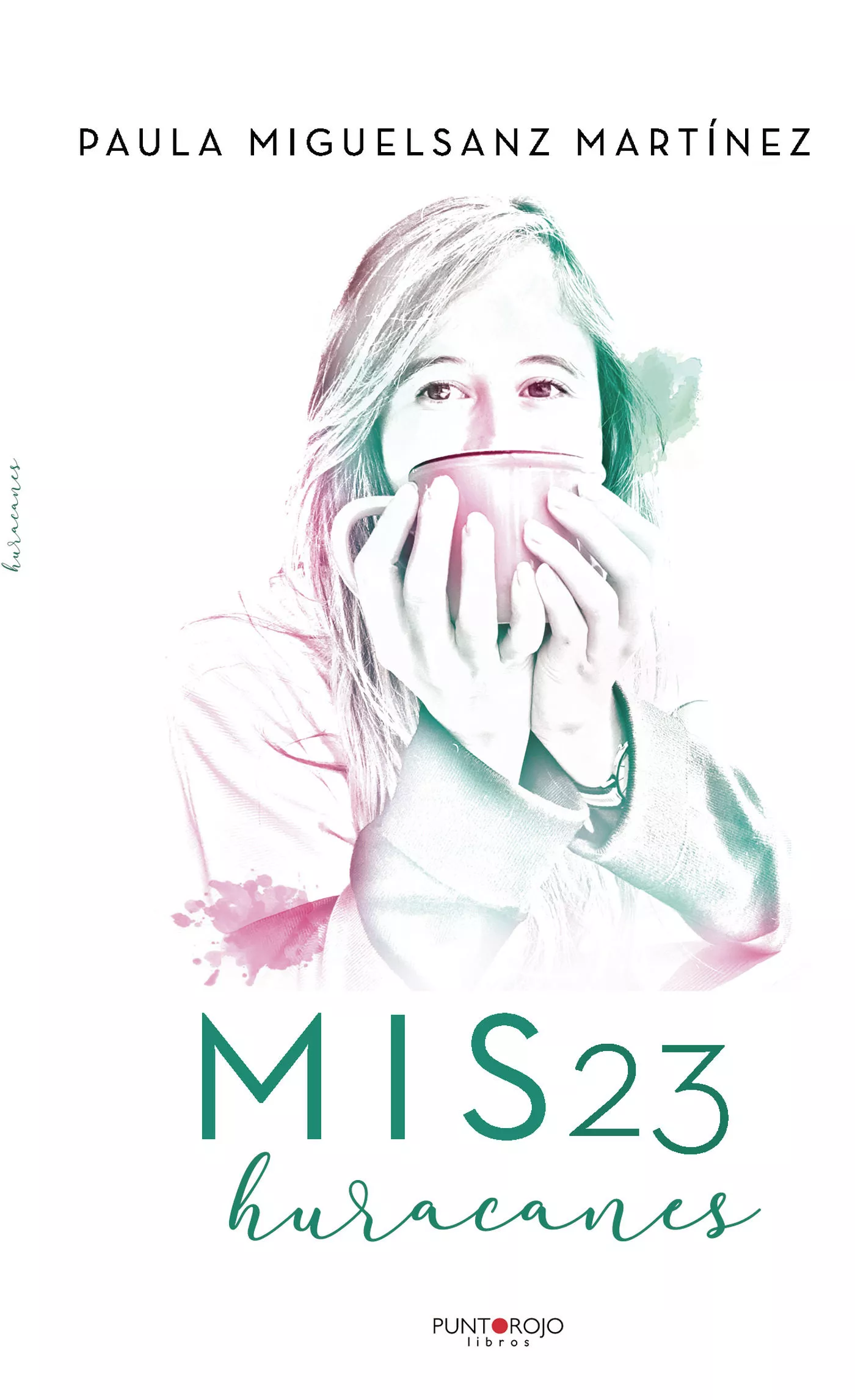 Portada del Libro Mis 23 Huracanes de Paula Miguelsanz Martinez - 9788418031526