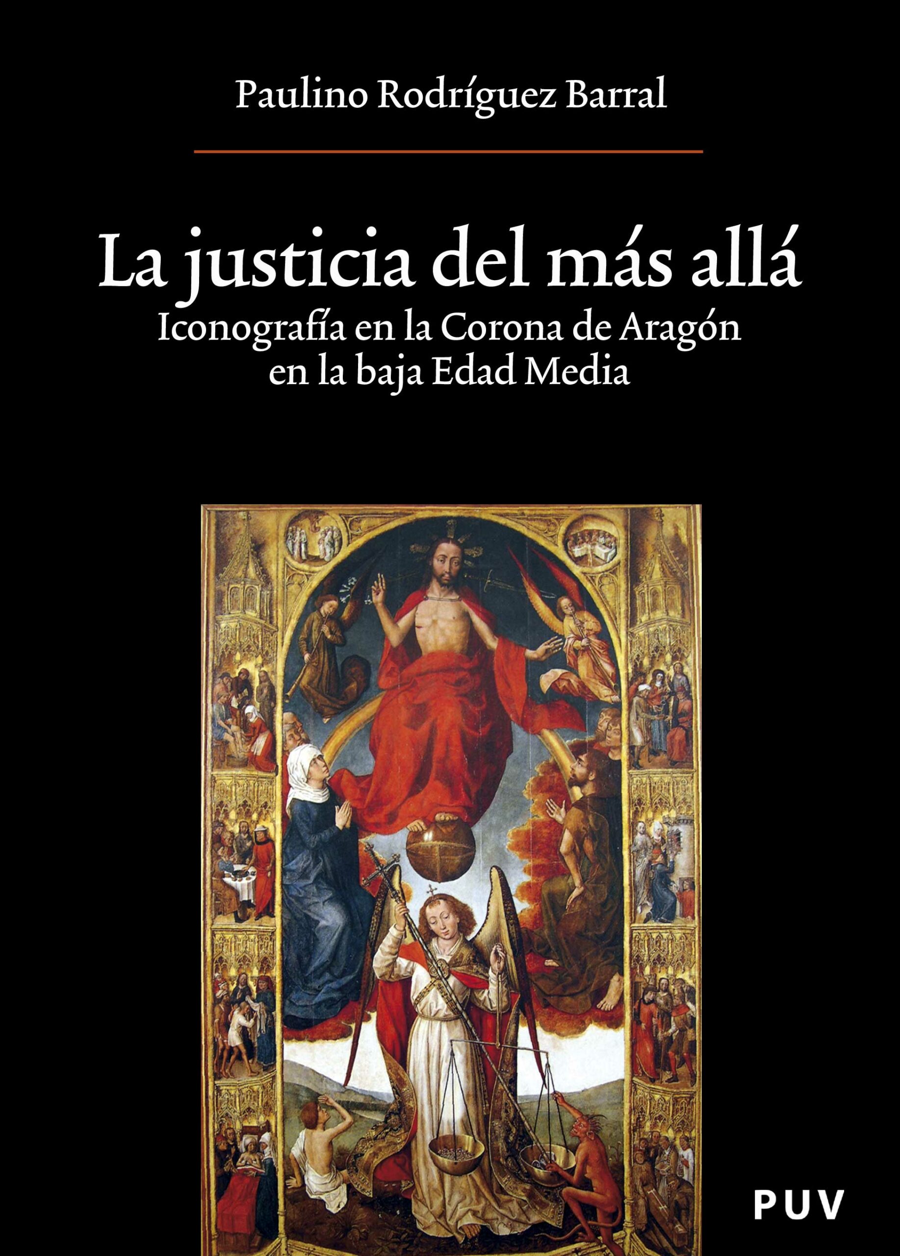 Portada del Libro La Justicia Del Mas Alla: Iconografia En La Corona De Aragon En La Baj de Paulino Rodriguez - 9788437067216