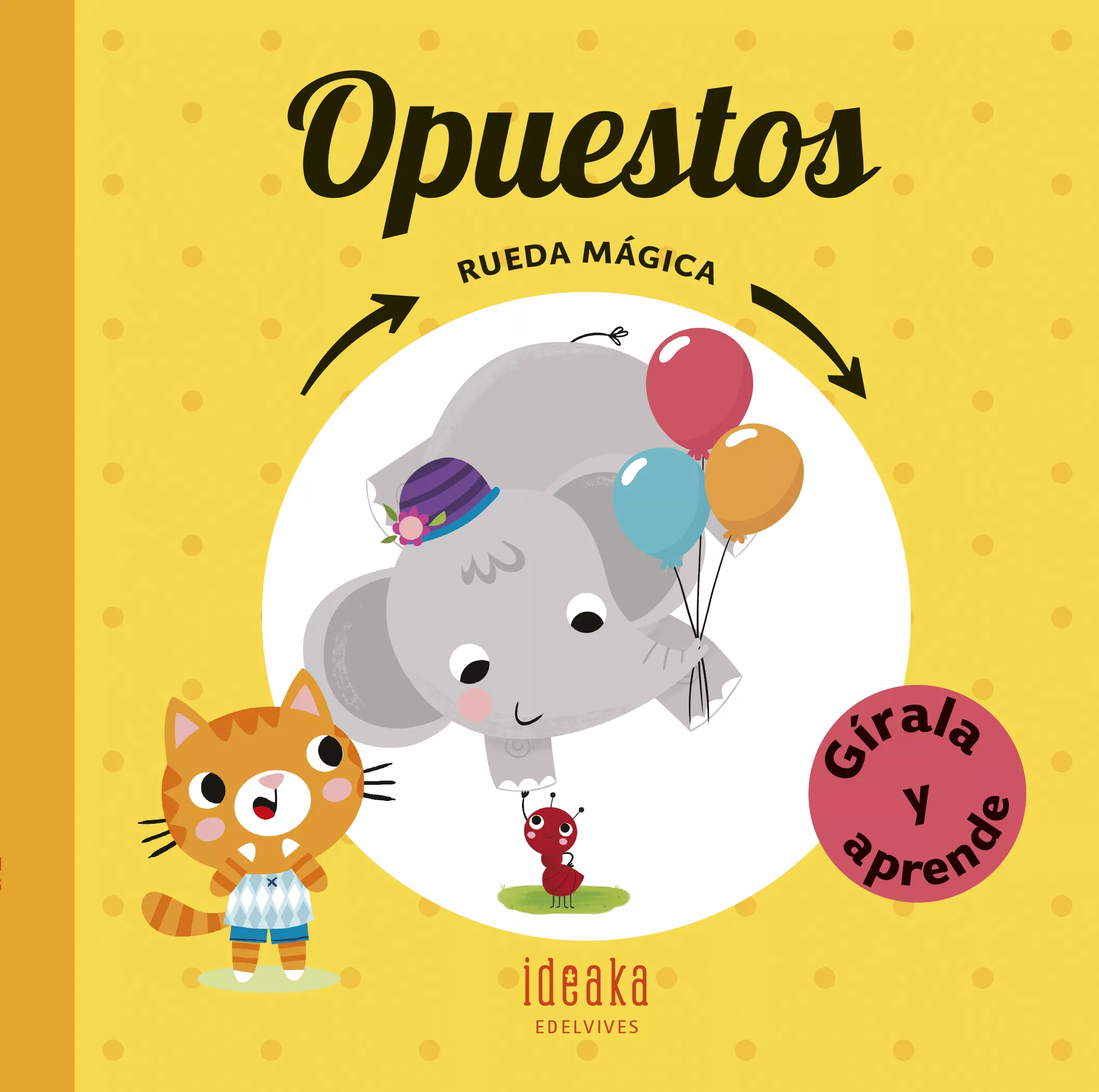 Portada Del Libro Opuestos (Rueda Magica) De Pavla Hanackova - 9788414023396
