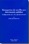 Portada del Libro Denegacion De Auxilio Por Funcionario Publico: Codigo Penal Art. 412 P de Pedro Angel Rubio Lara - 9788493410384