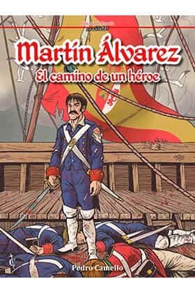Portada del Libro Martin Alvarez: El Camino De Un Heroe de Pedro Camello - 9788409191949