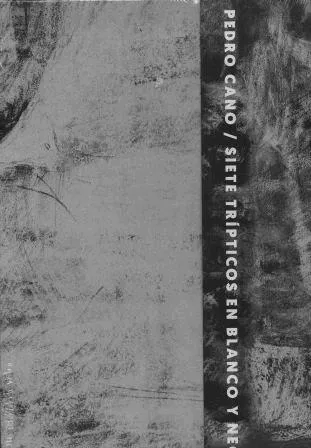 Portada del Libro Siete Tripticos En Blanco Y Negro de Pedro Cano - 9788415556602