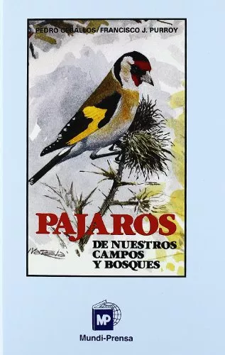 Portada del Libro Pajaros De Nuestros Campos Y Bosques de Pedro Ceballos - 9788484762553