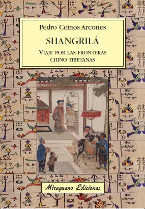 Portada del Libro Shangrila: Un Viaje Por Las Fronteras Chino Tibetanas de Pedro Ceinos Arcones - 9788478133024