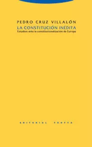 Portada del Libro La Constitucion Inedita: Estudios Ante La Constitucionalizacion D E Eu de Pedro Cruz Villalon - 9788481647358