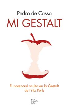 Portada del Libro Mi Gestalt. El Potencial Oculto En La Gestalt De Fritz Perls de Pedro De Casso Garcia - 9788499887531