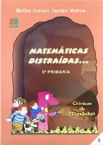 Portada del Libro Matematicas Distraidas... (5º Primaria) de Pedro De Los Santos Juanes Muñoz - 9788472783164