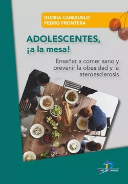 Portada del Libro Adolescentes ¡A La Mesa! de Pedro Frontera - 9788490522578