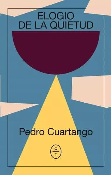 Portada del Libro Elogio De La Quietud de Pedro Garcia Cuartango - 9788494913167