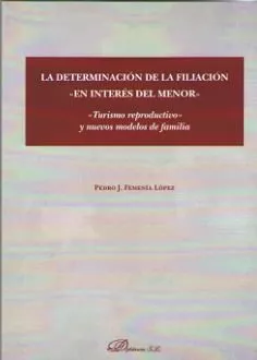 Portada del Libro Determinacion De La Filiacion En Interes Del Menor La de Pedro J. Femenia Lopez - 9788413244341